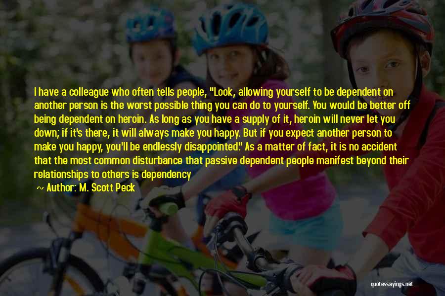 I May Look Happy Quotes By M. Scott Peck