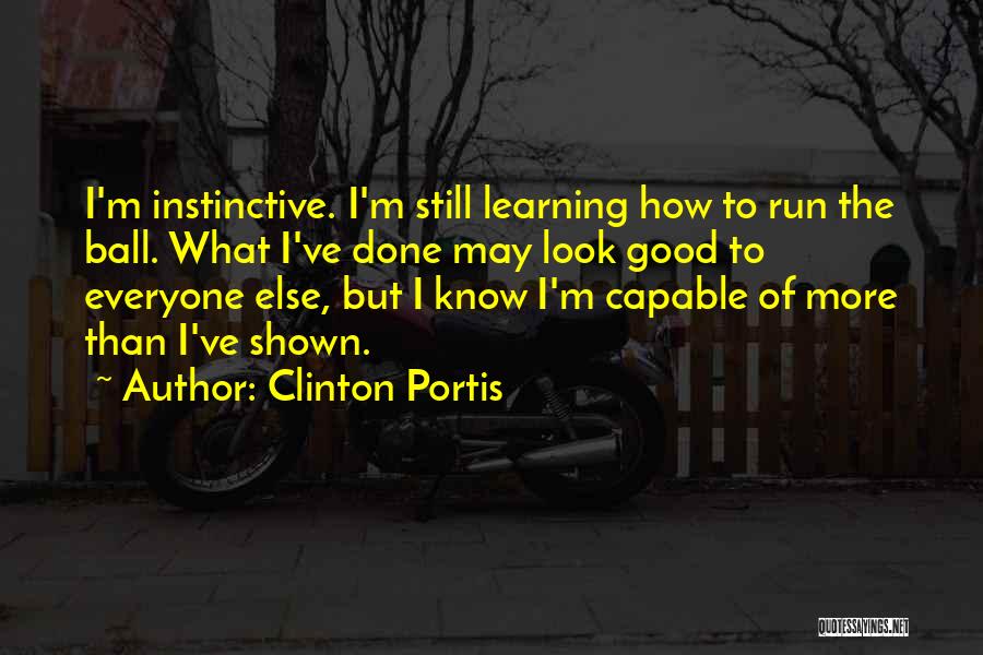 I May Look Quotes By Clinton Portis