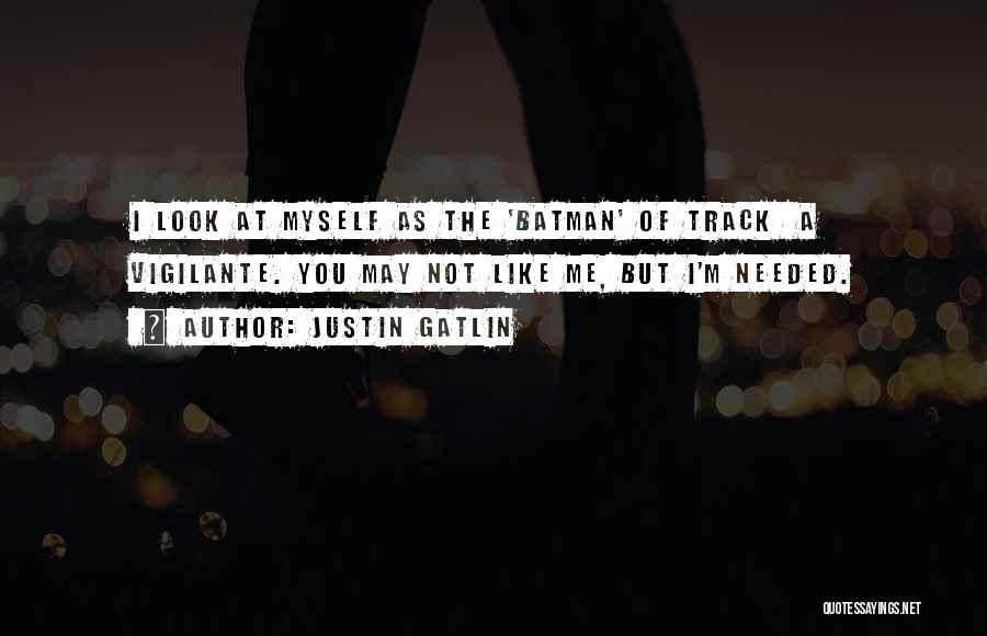 I May Look Quotes By Justin Gatlin