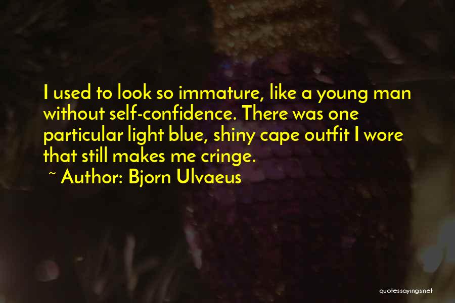 I May Look Young Quotes By Bjorn Ulvaeus