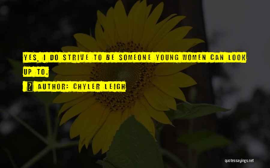 I May Look Young Quotes By Chyler Leigh