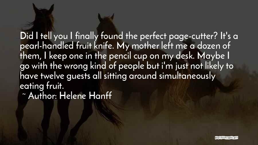 I May Not Be A Perfect Mother Quotes By Helene Hanff