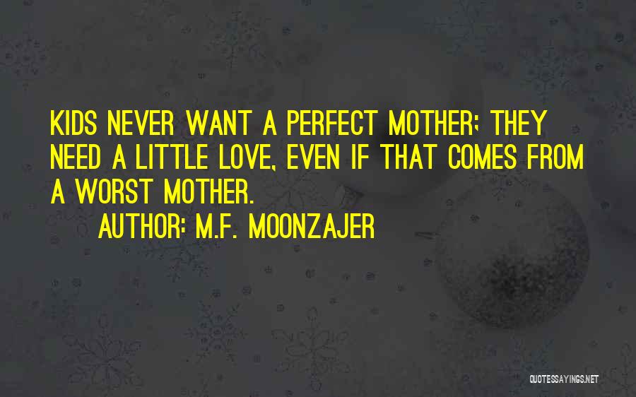 I May Not Be A Perfect Mother Quotes By M.F. Moonzajer