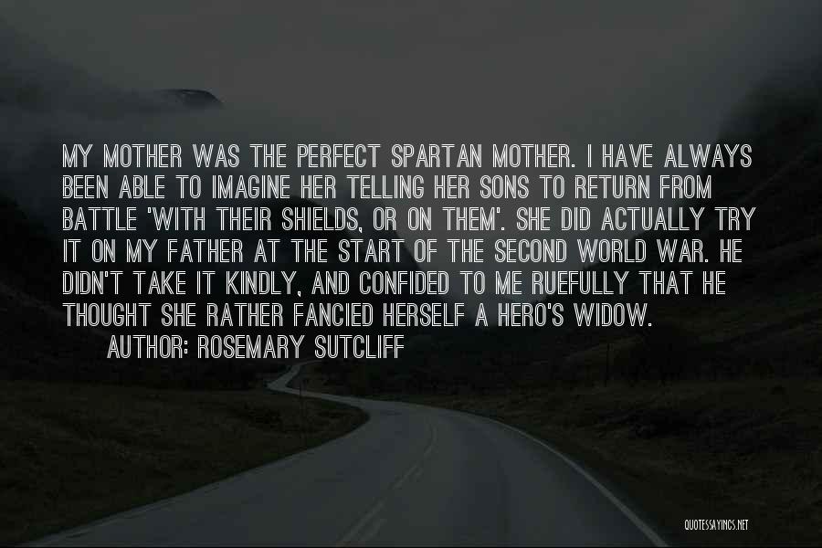I May Not Be A Perfect Mother Quotes By Rosemary Sutcliff