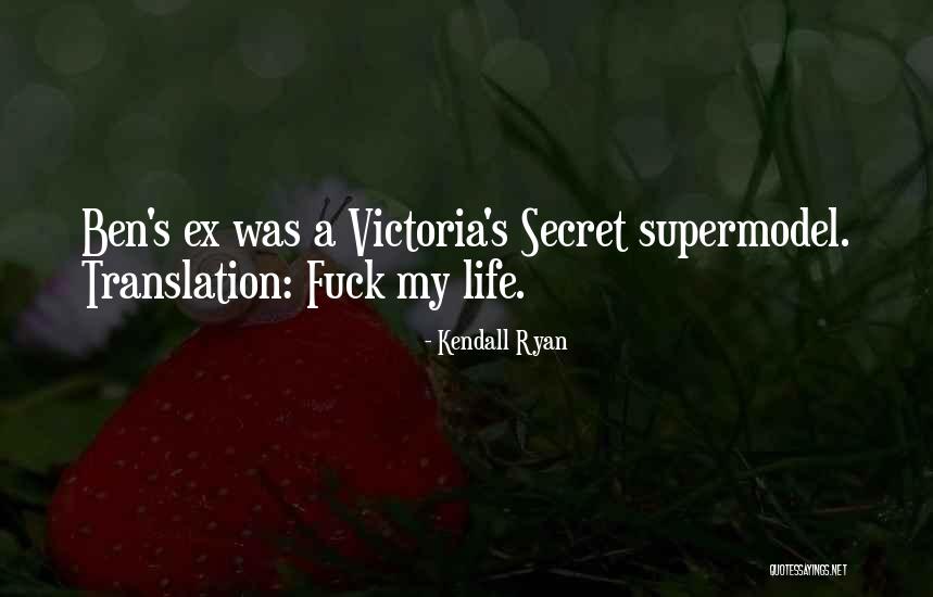 I May Not Be A Supermodel Quotes By Kendall Ryan