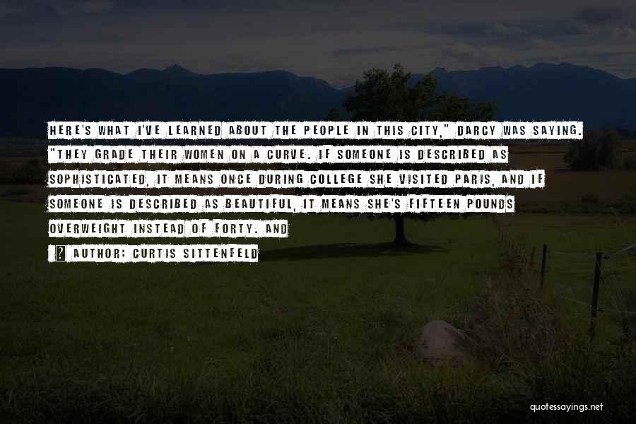 I May Not Be Beautiful But I Am Me Quotes By Curtis Sittenfeld