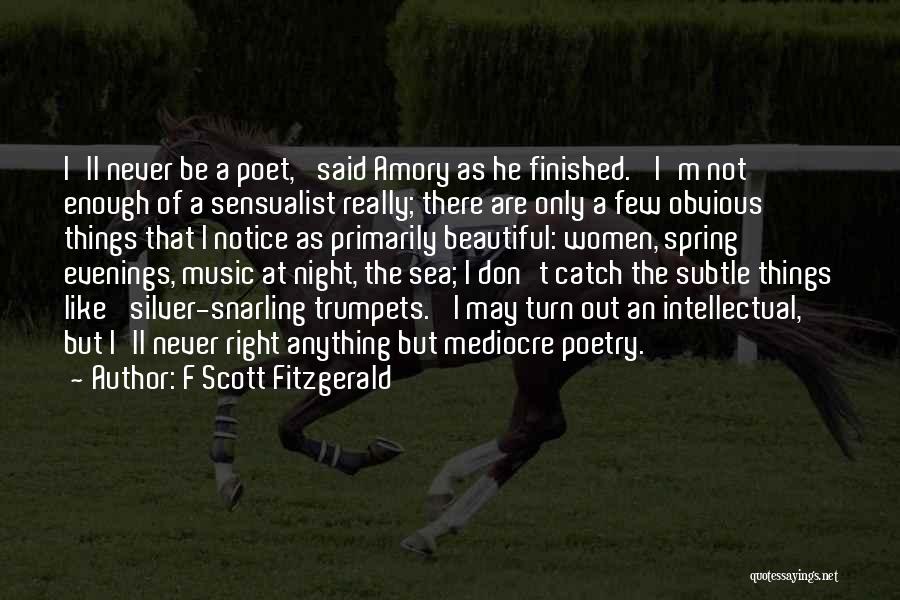 I May Not Be Beautiful But Quotes By F Scott Fitzgerald