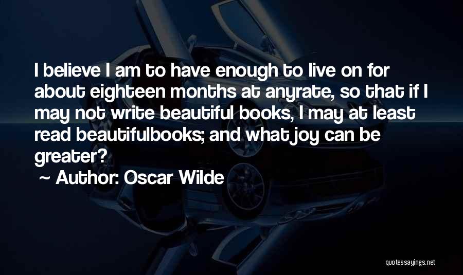 I May Not Be Beautiful Quotes By Oscar Wilde