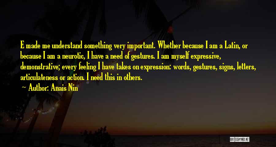 I May Not Be Expressive Quotes By Anais Nin