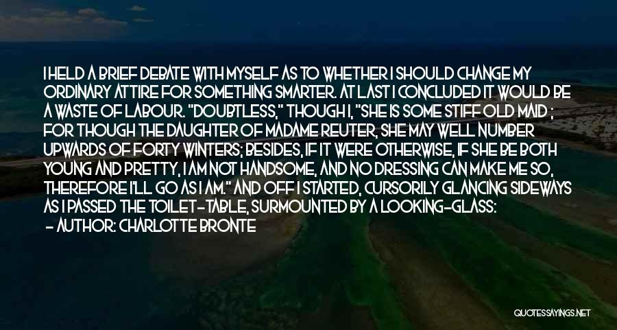 I May Not Be Handsome Quotes By Charlotte Bronte