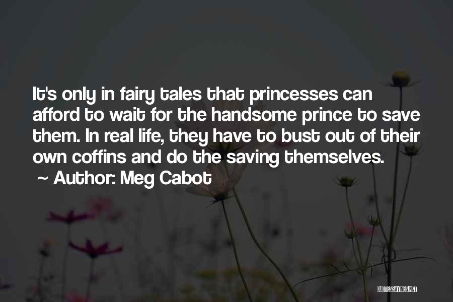 I May Not Be Handsome Quotes By Meg Cabot