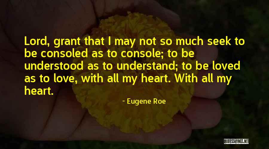 I May Not Be Much Quotes By Eugene Roe I May Not Be Much Quotes By Eugene Roe