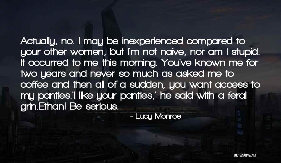 I May Not Be Much Quotes By Lucy Monroe I May Not Be Much Quotes By Lucy Monroe