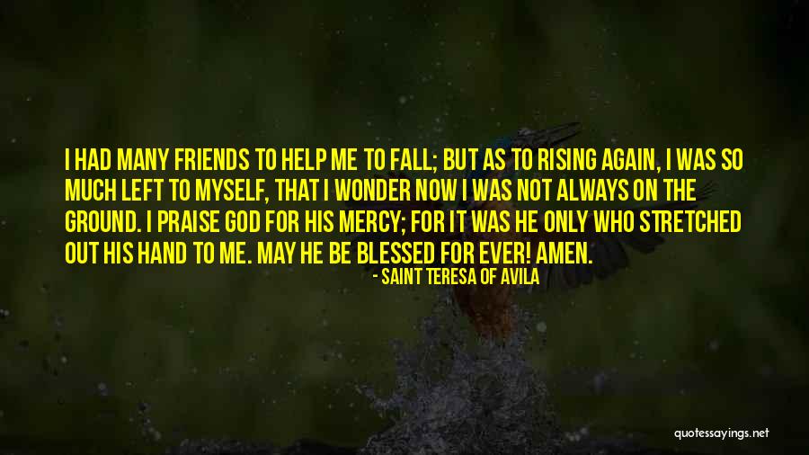 I May Not Be Much Quotes By Saint Teresa Of Avila I May Not Be Much Quotes By Saint Teresa Of Avila