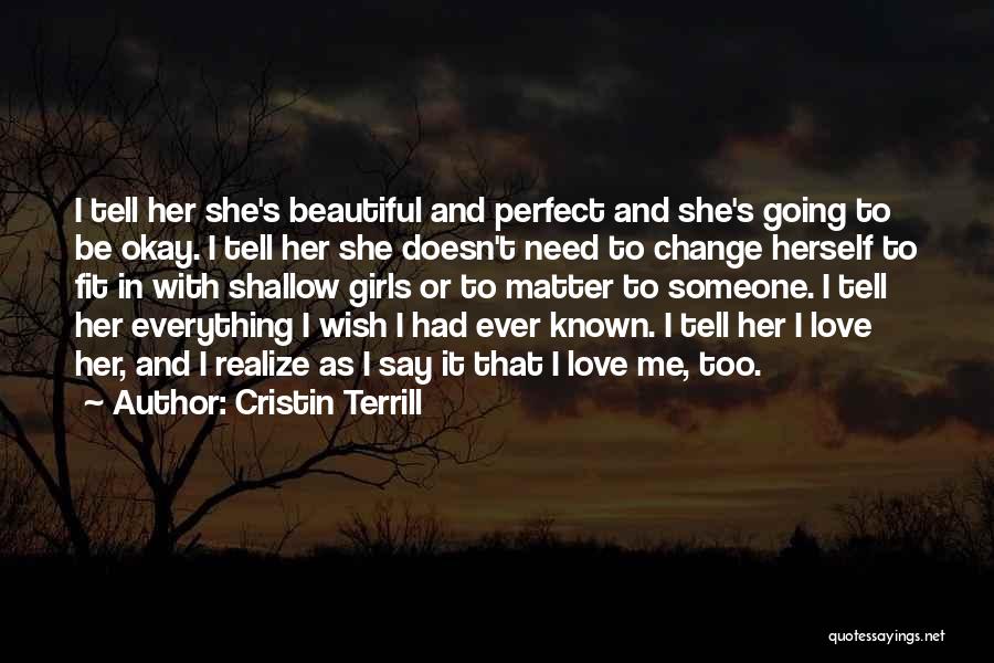 I May Not Be Perfect But Im Me Quotes By Cristin Terrill