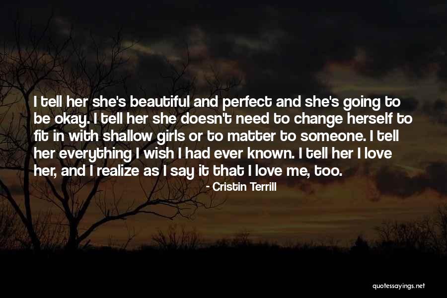 I May Not Be Perfect But Im Me Quotes By Cristin Terrill