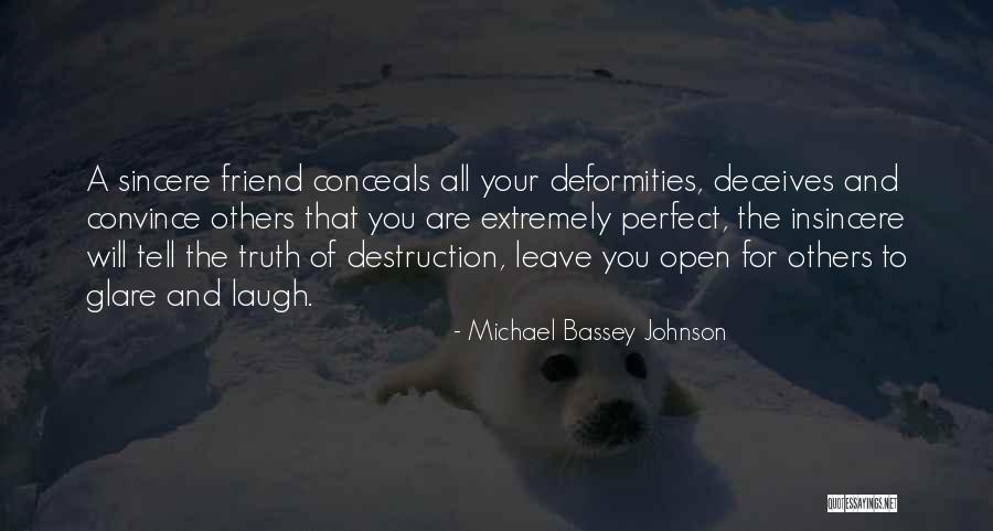 I May Not Be Perfect Friend Quotes By Michael Bassey Johnson I May Not Be Perfect Friend Quotes By Michael Bassey Johnson
