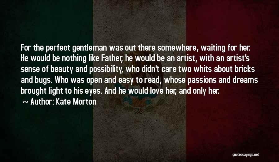 I May Not Be Perfect Love Quotes By Kate Morton