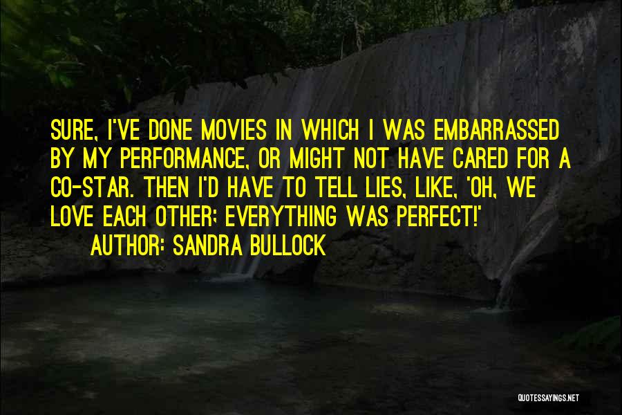 I May Not Be Perfect Love Quotes By Sandra Bullock