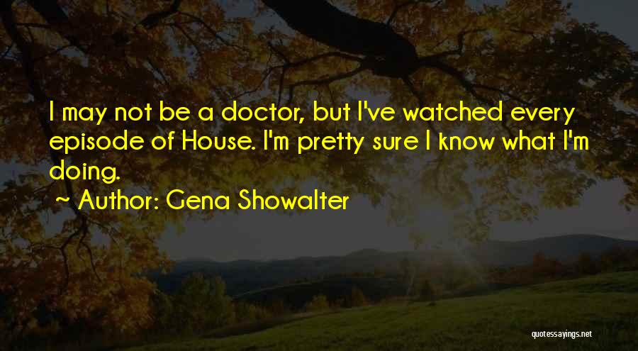 I May Not Be Pretty But Quotes By Gena Showalter