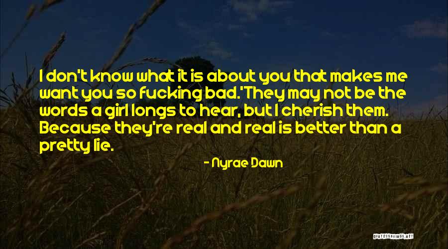 I May Not Be Pretty But Quotes By Nyrae Dawn