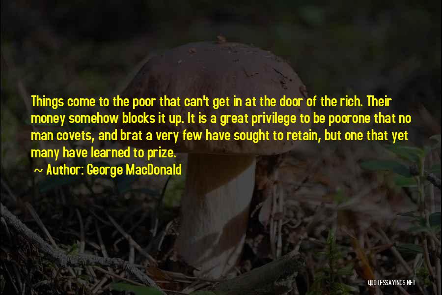 I May Not Be Rich In Money Quotes By George MacDonald