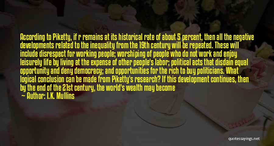 I May Not Be Rich Quotes By I.K. Mullins