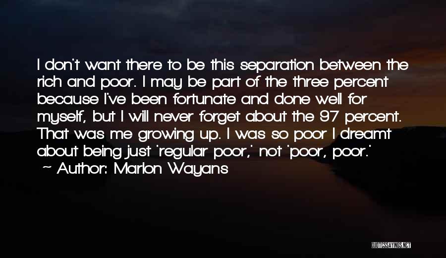 I May Not Be Rich Quotes By Marlon Wayans