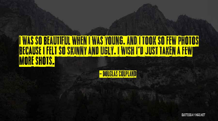 I May Not Be Skinny Quotes By Douglas Coupland I May Not Be Skinny Quotes By Douglas Coupland