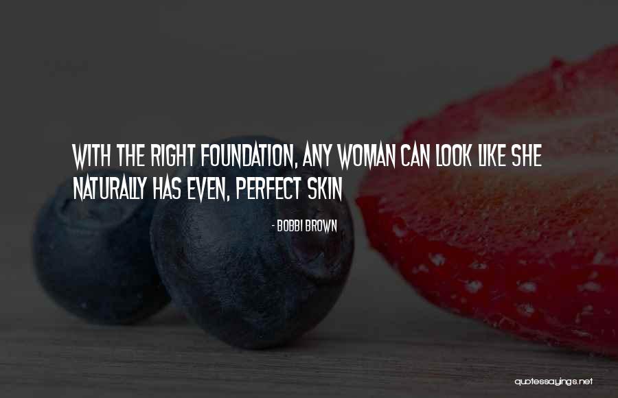 I May Not Be The Perfect Woman Quotes By Bobbi Brown