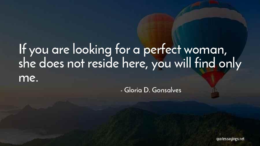 I May Not Be The Perfect Woman Quotes By Gloria D. Gonsalves