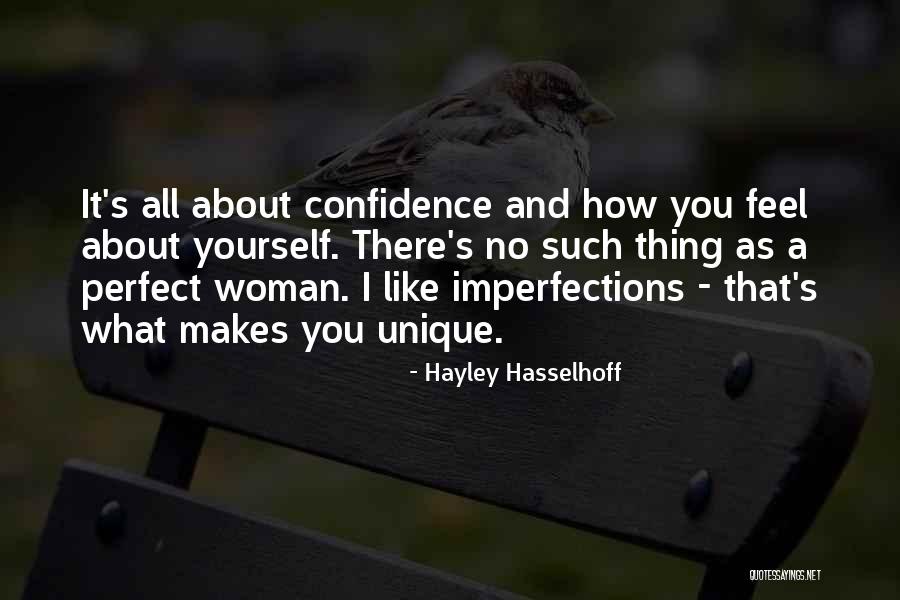 I May Not Be The Perfect Woman Quotes By Hayley Hasselhoff