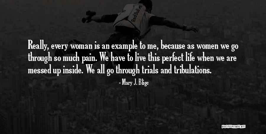 I May Not Be The Perfect Woman Quotes By Mary J. Blige