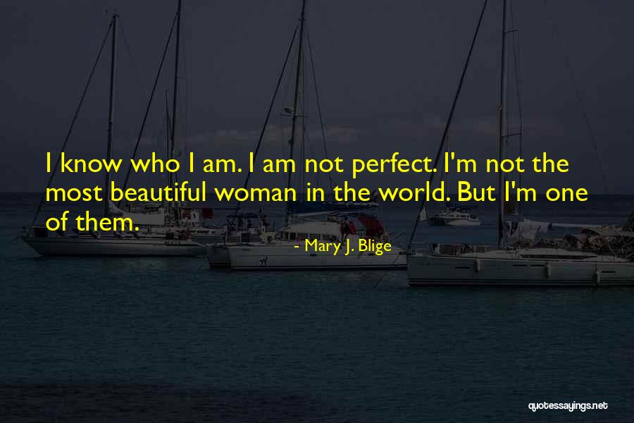 I May Not Be The Perfect Woman Quotes By Mary J. Blige