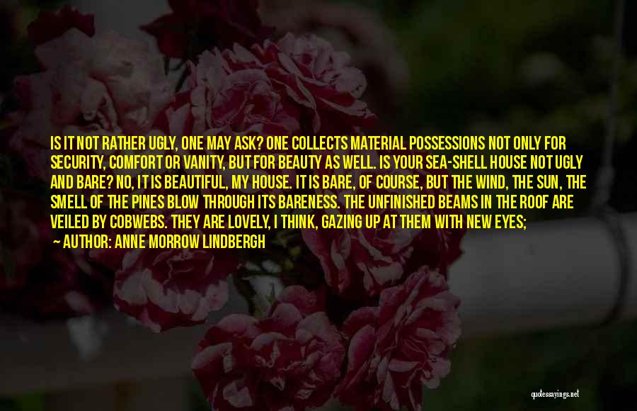 I May Not Beautiful Quotes By Anne Morrow Lindbergh