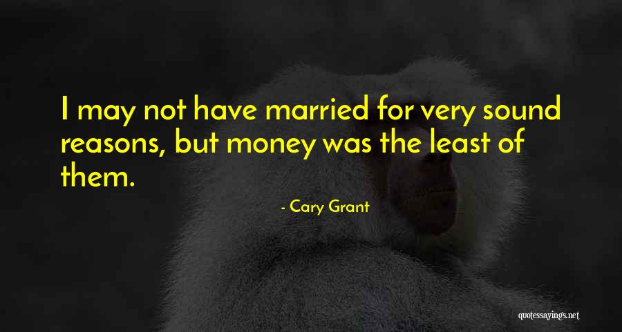 I May Not Have Money Quotes By Cary Grant