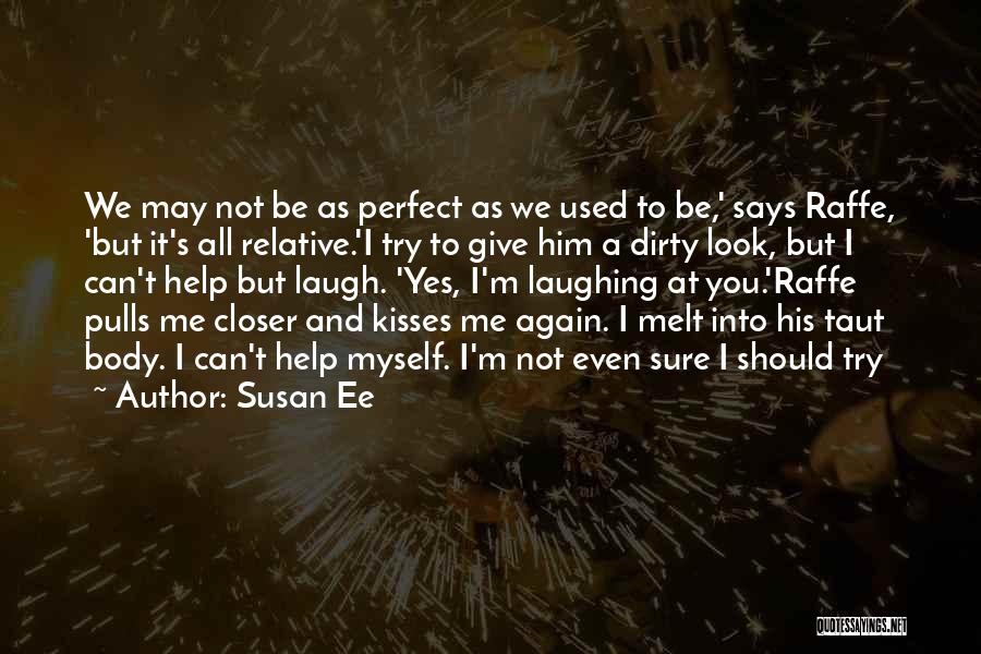 I May Not Look Perfect Quotes By Susan Ee