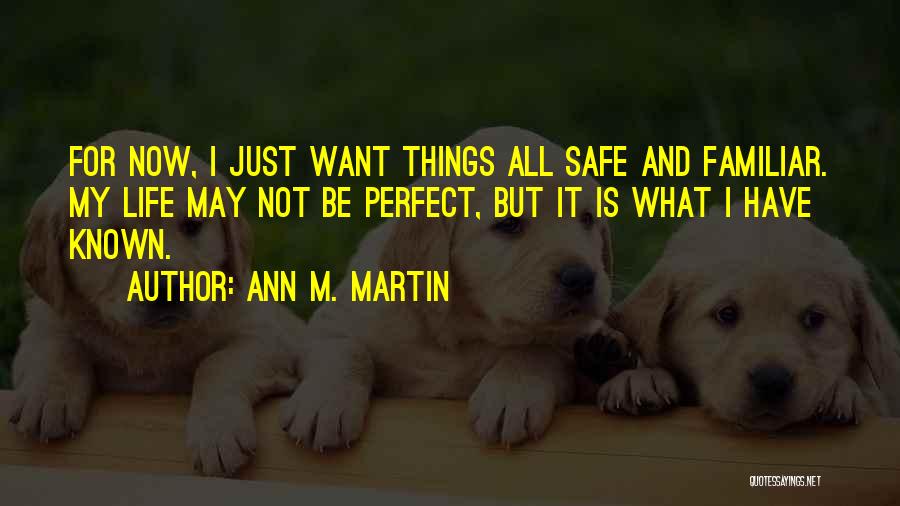 I May Not Perfect But Quotes By Ann M. Martin