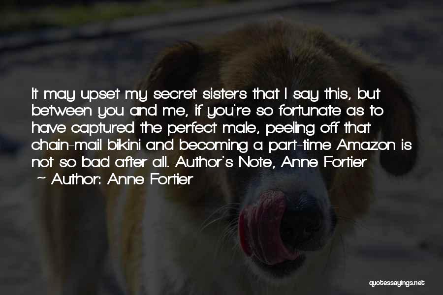 I May Not Perfect But Quotes By Anne Fortier