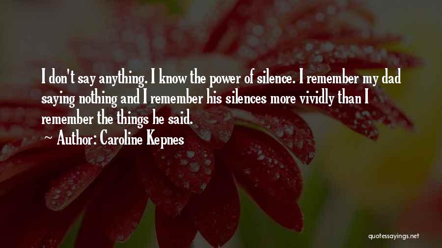 I May Not Say Anything But I Know Quotes By Caroline Kepnes