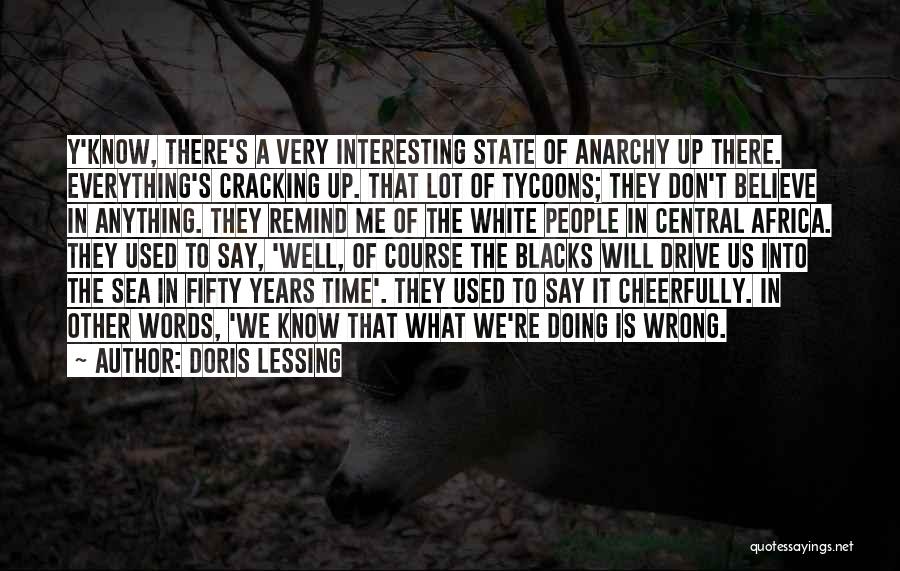 I May Not Say Anything But I Know Quotes By Doris Lessing