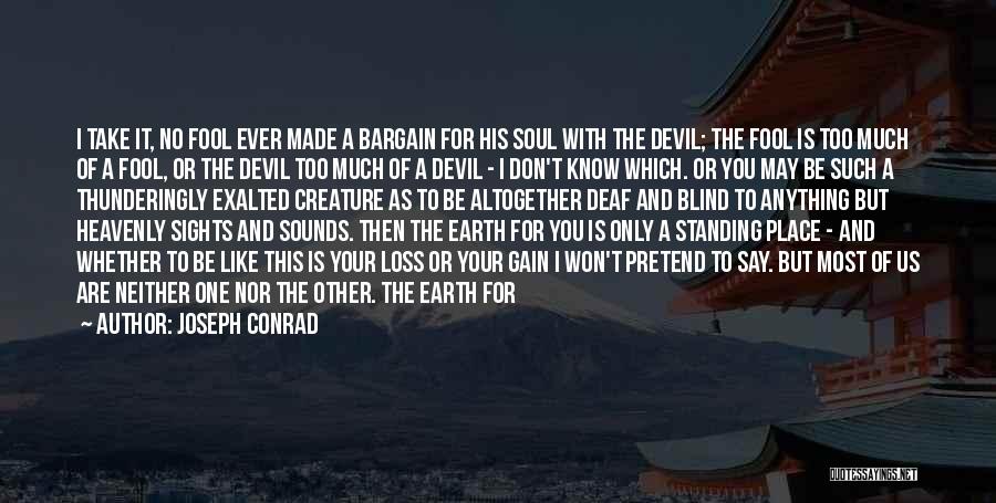 I May Not Say Anything But I Know Quotes By Joseph Conrad