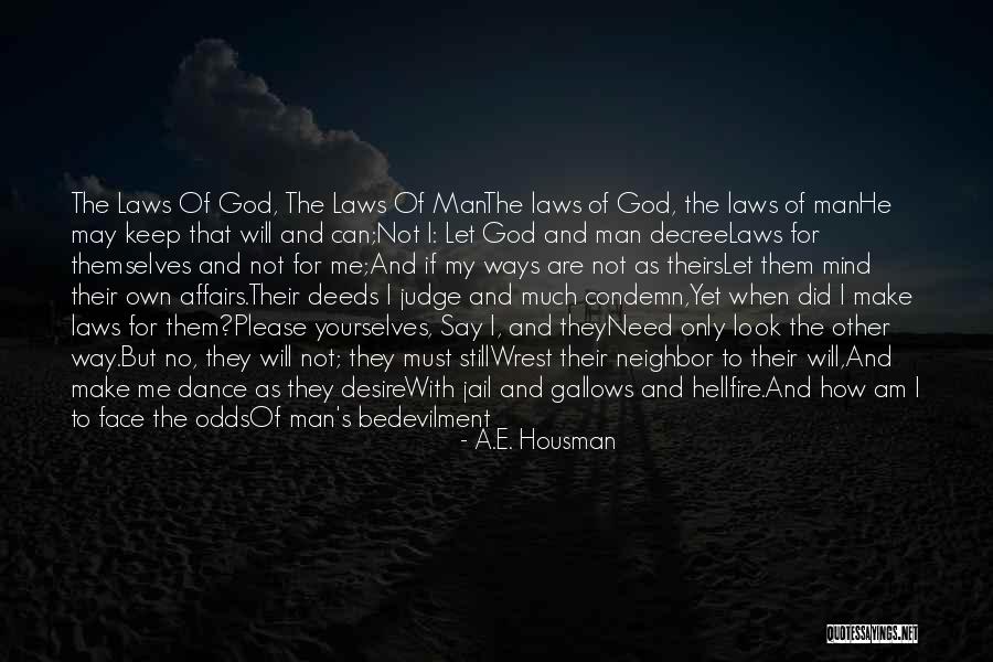 I May Not Say Much Quotes By A.E. Housman I May Not Say Much Quotes By A.E. Housman