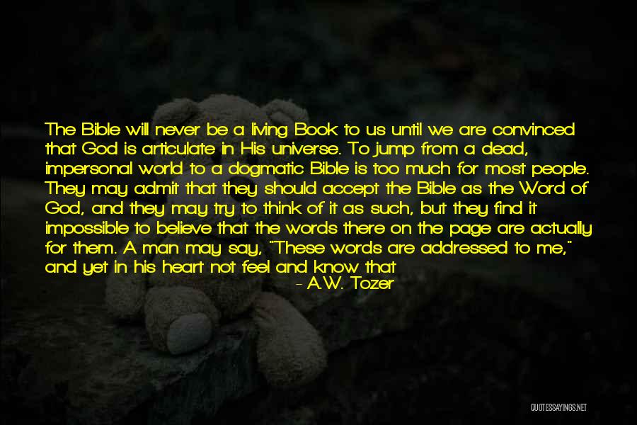 I May Not Say Much Quotes By A.W. Tozer I May Not Say Much Quotes By A.W. Tozer