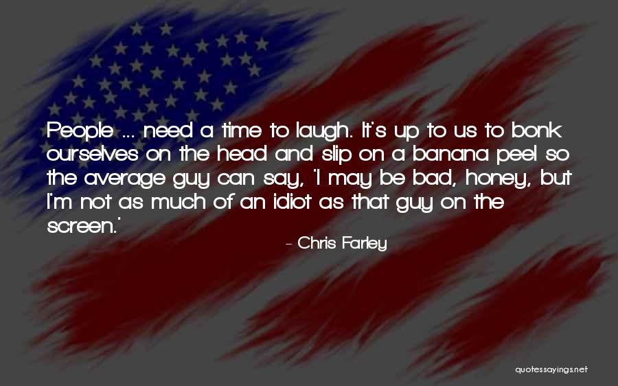 I May Not Say Much Quotes By Chris Farley I May Not Say Much Quotes By Chris Farley