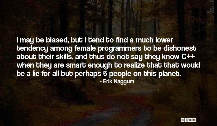 I May Not Say Much Quotes By Erik Naggum I May Not Say Much Quotes By Erik Naggum