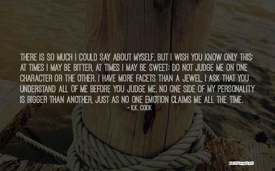 I May Not Say Much Quotes By K.K. Cook I May Not Say Much Quotes By K.K. Cook