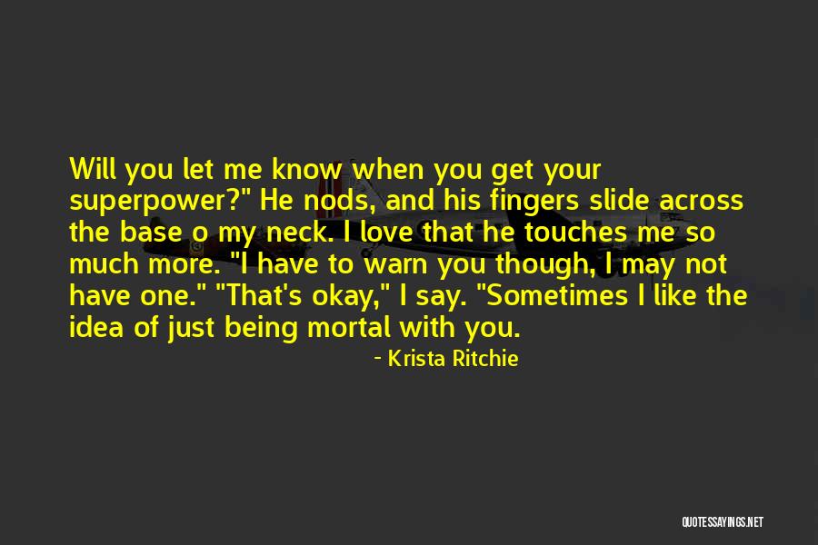 I May Not Say Much Quotes By Krista Ritchie I May Not Say Much Quotes By Krista Ritchie