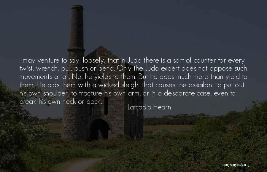 I May Not Say Much Quotes By Lafcadio Hearn I May Not Say Much Quotes By Lafcadio Hearn