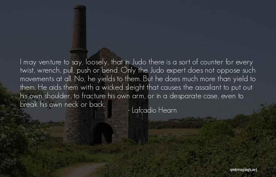 I May Not Say Much Quotes By Lafcadio Hearn